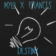 Destiny - MYLO x FRANCIS  (Prod. Tsurreal x Jkei)