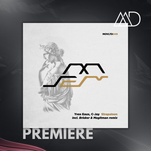 PREMIERE: Yves Eaux, C-Jay - Strapatsen (Brisker & Magitman Remix) [Movement Limited]