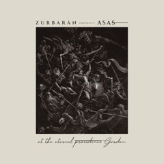 Zurbarån presents - ASAS - At The Eternal Providence Garden