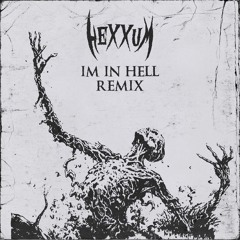 ZENXOW - I’m In Hell (Hexxum Remix) **free DL**