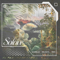 Shamblez - Solace (feat. Releafs & TWOS)