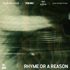Waves_On_Waves X Crimewave X Death By Algorithm "Rhyme Or A Reason"