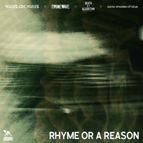 Waves_On_Waves X Crimewave X Death By Algorithm "Rhyme Or A Reason"