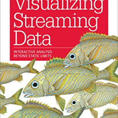 FREE KINDLE 📋 Visualizing Streaming Data: Interactive Analysis Beyond Static Limits