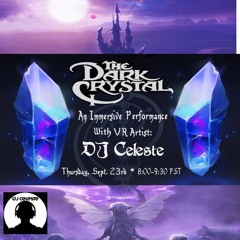DARK CRYSTAL THEME DJ CELESTE VR PERFORMANCE