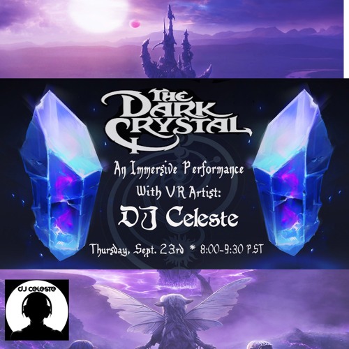 DARK CRYSTAL THEME DJ CELESTE VR PERFORMANCE