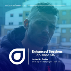 Enhanced Sessions 587 - Hosted by Farius