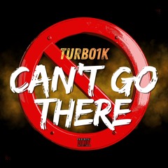 Can’t Go There