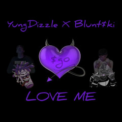 Love Me-Yungdizzle x Blunt$ki