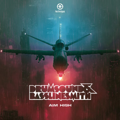 Drumsound & Bassline Smith - Aim High