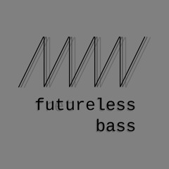 Futureless bass