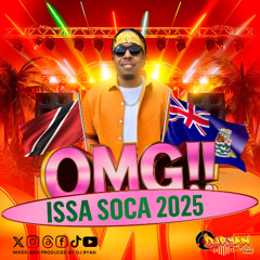 OMG!!  ISSA SOCA 2025