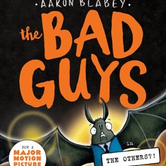 The Bad Guys in the Others?! (The Bad Guys #16) - Aaron Blabey