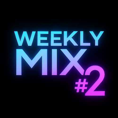 Weekly Mix #2