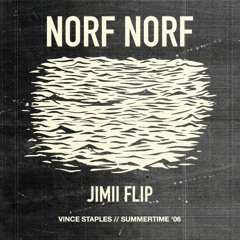 NORF NORF - JIMII feat. VINCE STAPLES (JIMII FLIP) (FREE DOWNLOAD)