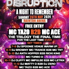 Disruption - DJ's Zero & Matty O - MC's Tazo & Ace Final Chapter