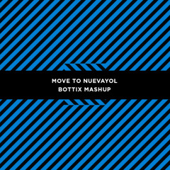 Move To NuevaYol (Bottix Mashup)