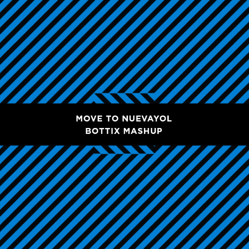 Move To NuevaYol (Bottix Mashup)