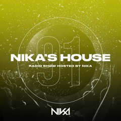 Nika's House - Episode 91 - DJ NIka (RadioShow)