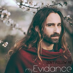My Evidance - Don't Follow Me (Single Version)