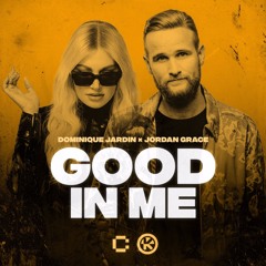 Dominique Jardin x Jordan Grace - Good In Me (Radio Edit)