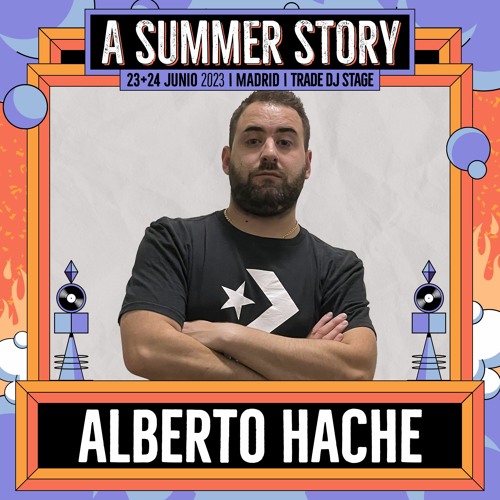 Alberto Hache @ A SUMMER STORY 2023 (23-JUN-23)