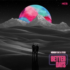 MIDNIGHT CVLT & Titus1 - Better Days [NCS Release]