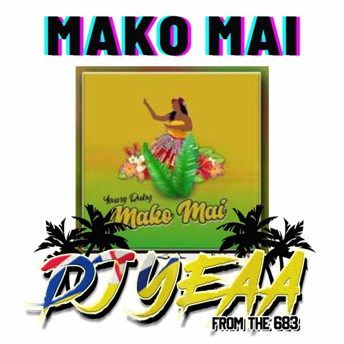 MAKO MAI BY YOUNG RUBY X SWC ISLAND SIREN REMIX 2021 DJ YEAA