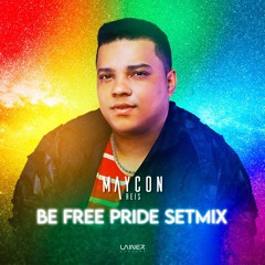 Maycon Reis - Be Free Pride Setmix 2023