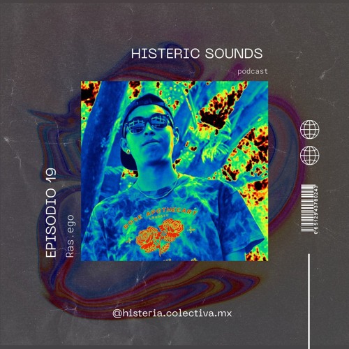 EP.#19 - RAS.EGO - [MX] - Histeric Sounds Podcast