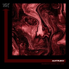 Matrakk - Rockin With The Best [TX003]