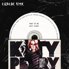 Part Of Me - Katy Perry (LIZALDE RMX) FILTER