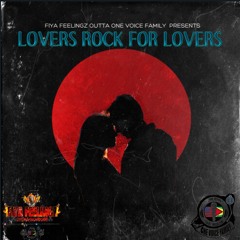 LOVER ROCK FOR LOVERS MIX BY FIYAFEELINGS OUTTA ONEVOICEFAMILY