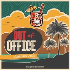 OUT OF OFFICE MIX [February 2022]