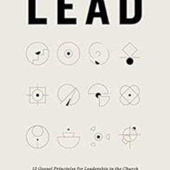 FREE EBOOK 📃 Lead: 12 Gospel Principles for Leadership in the Church by Paul David T