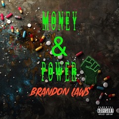 Money and Power X BRANDON LAWS