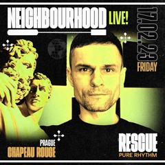 Dj Rescue @ Neighbourhood - Chapeau Rouge 02/2023