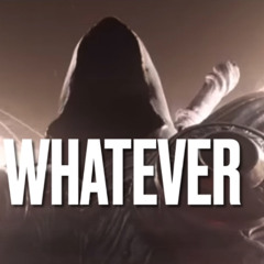 “whatever”