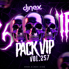 Pack Vip Dj Nev Vol.257