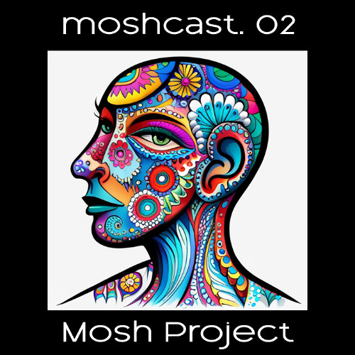 Moshcast 02