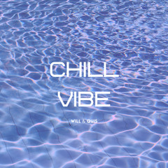 Chill Vibe ft. Will & Quis (prod. Quistador)