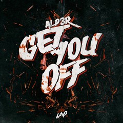 ALP3R - Get You Off
