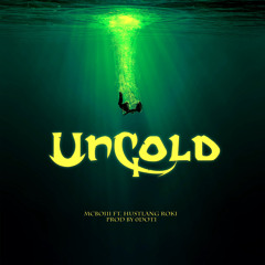 Uncold (feat. Hustlang Roki)