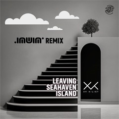 XV Kilist - Leaving Seahaven Island (INUIN Remix)