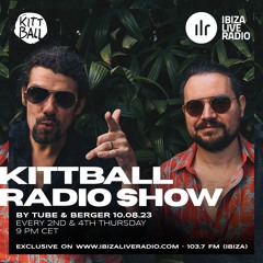 Tube & Berger @ Kittball Radio Show x Ibiza Live Radio 10.08.2023