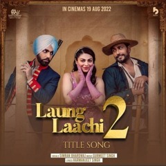 Laung Laachi 2 - Title Track