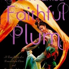 [ACCESS] [EPUB KINDLE PDF EBOOK] A Girl Named Faithful Plum: The True Story of a Danc