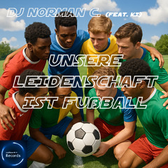 Unsere Leidenschaft ist Fußball