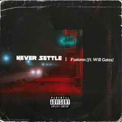 Never Settle (feat. Will Gates)