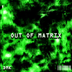 out of matrix